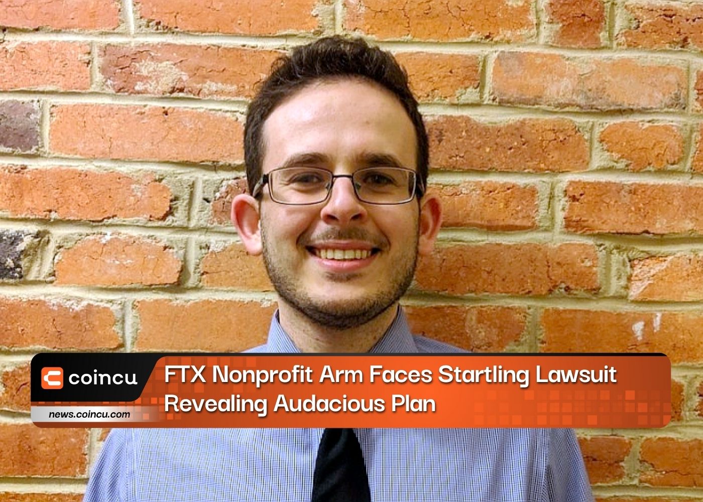 FTX Nonprofit Arm Faces Startling Lawsuit Revealing Audacious Plan