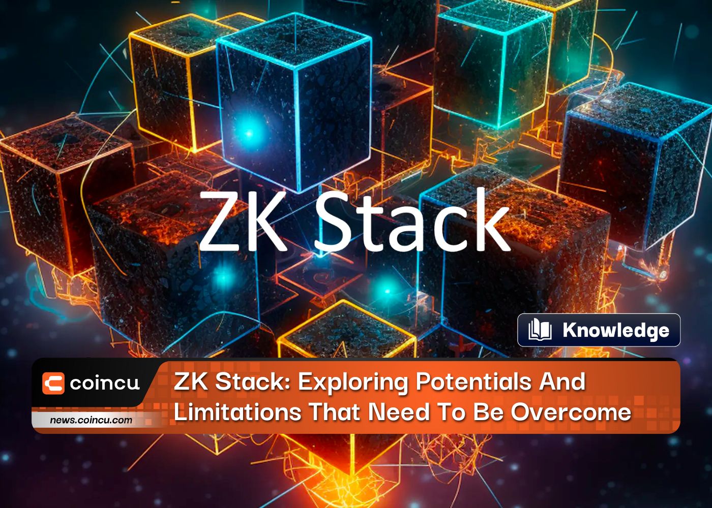 ZK Stack: Exploring Potentials And Limitations That Need To Be Overcome