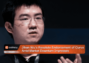 Jihan Wus Resolute Endorsement of Curve