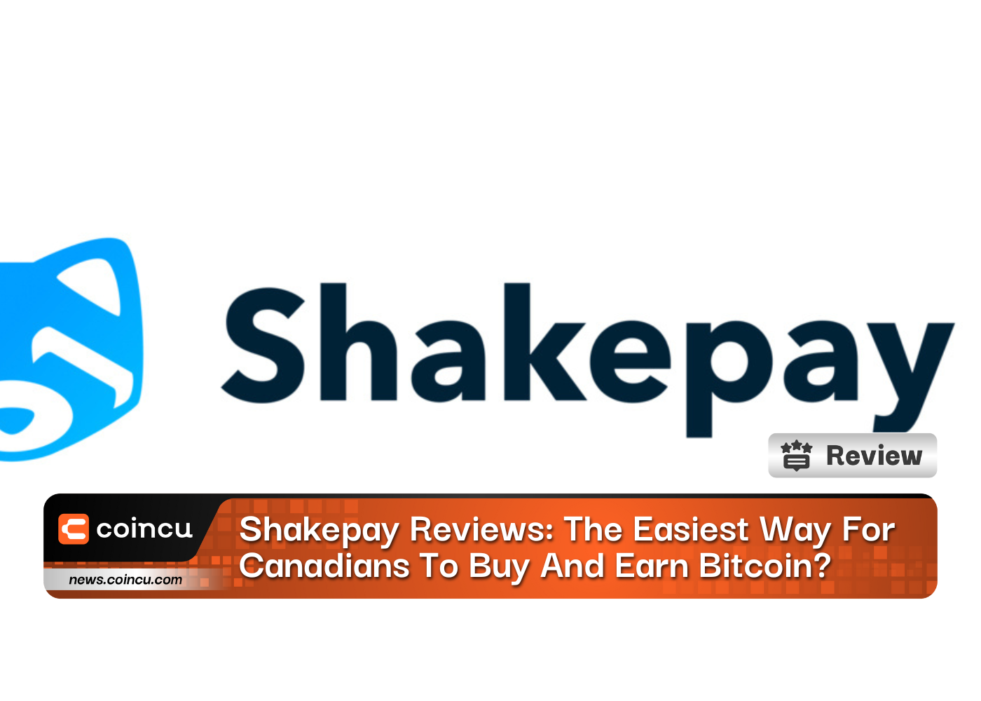 Shakepay Reviews The Easiest Way For