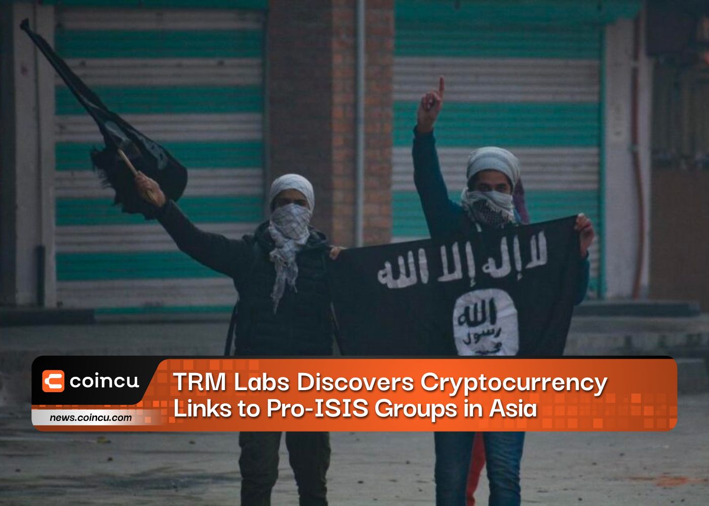 TRM Labs Discovers Cryptocurrency Links to Pro-ISIS Groups in Asia