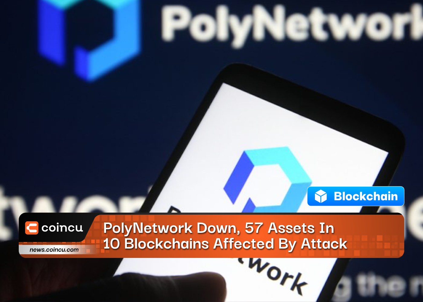 PolyNetwork Down, 57 Assets In 10 Blockchains Affected By Attack