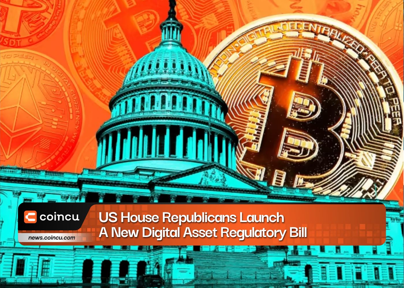 US House Republicans Launch A New Digital Asset Regulatory Bill