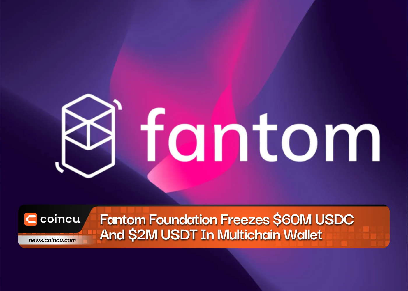 Fantom Foundation Freezes $60M USDC and $2M USDT In Multichain Wallet