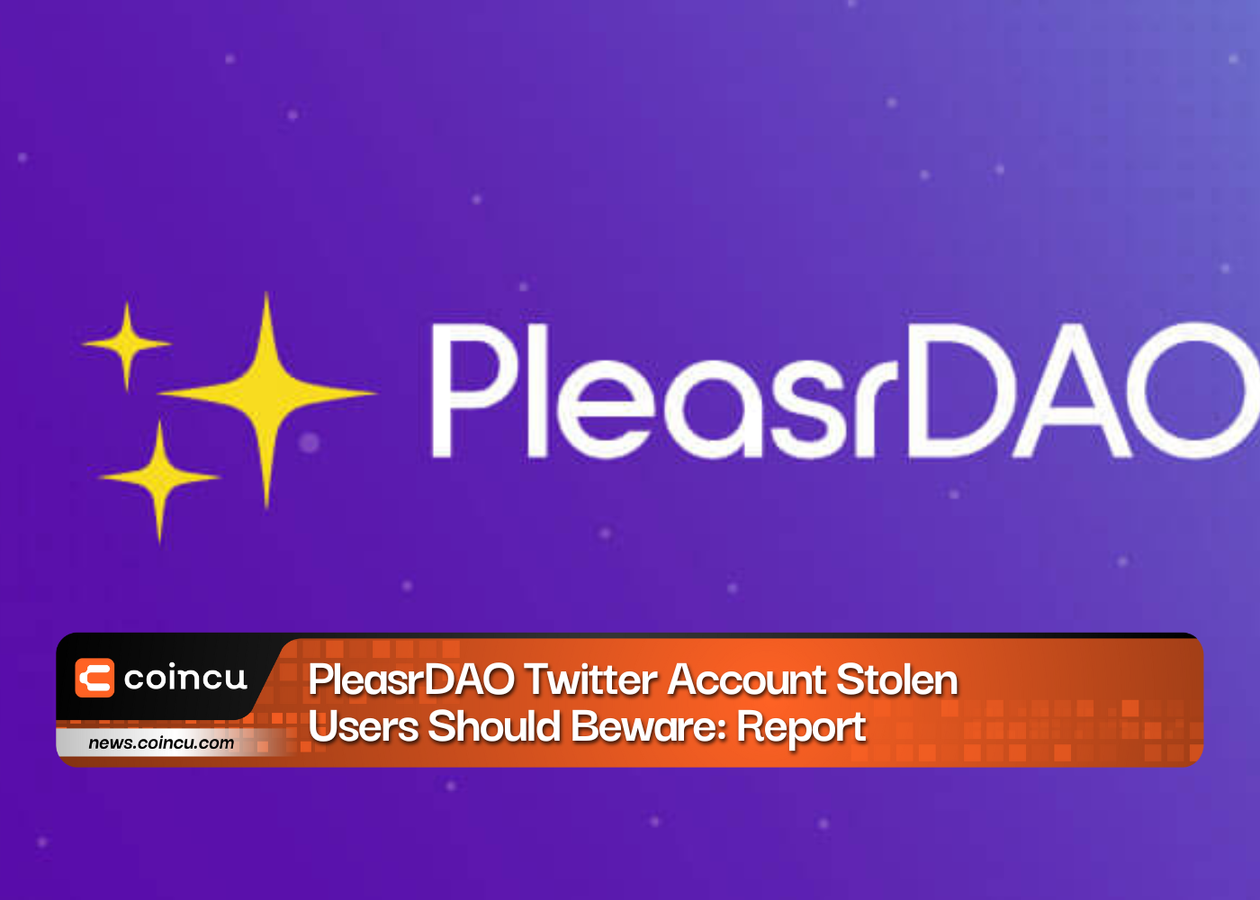 PleasrDAO Twitter Account Stolen, Users Should Beware: Report
