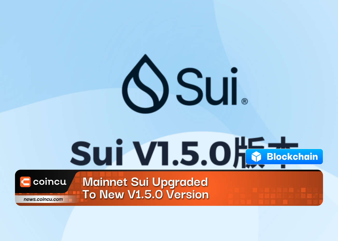 Mainnet Sui Upgraded To New V1.5.0 Version