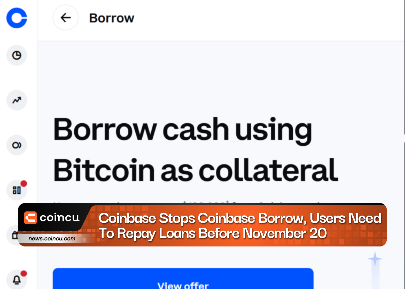 Coinbase Stops Coinbase Borrow, Users Need To Repay Loans Before November 20