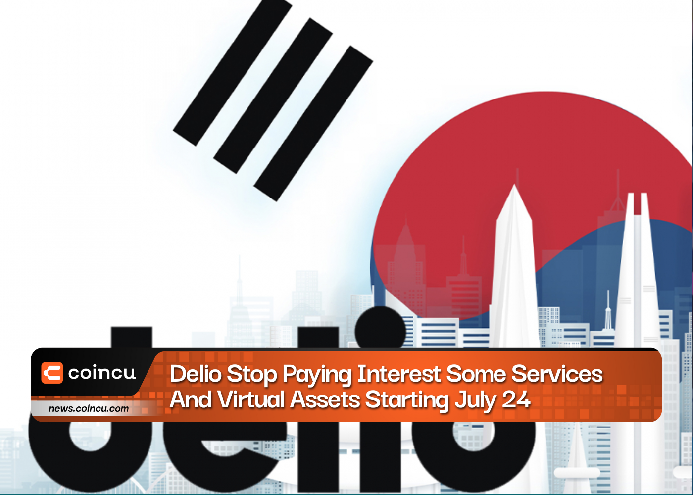 Delio Stop Paying Interest Some Services And Virtual Assets Starting July 24