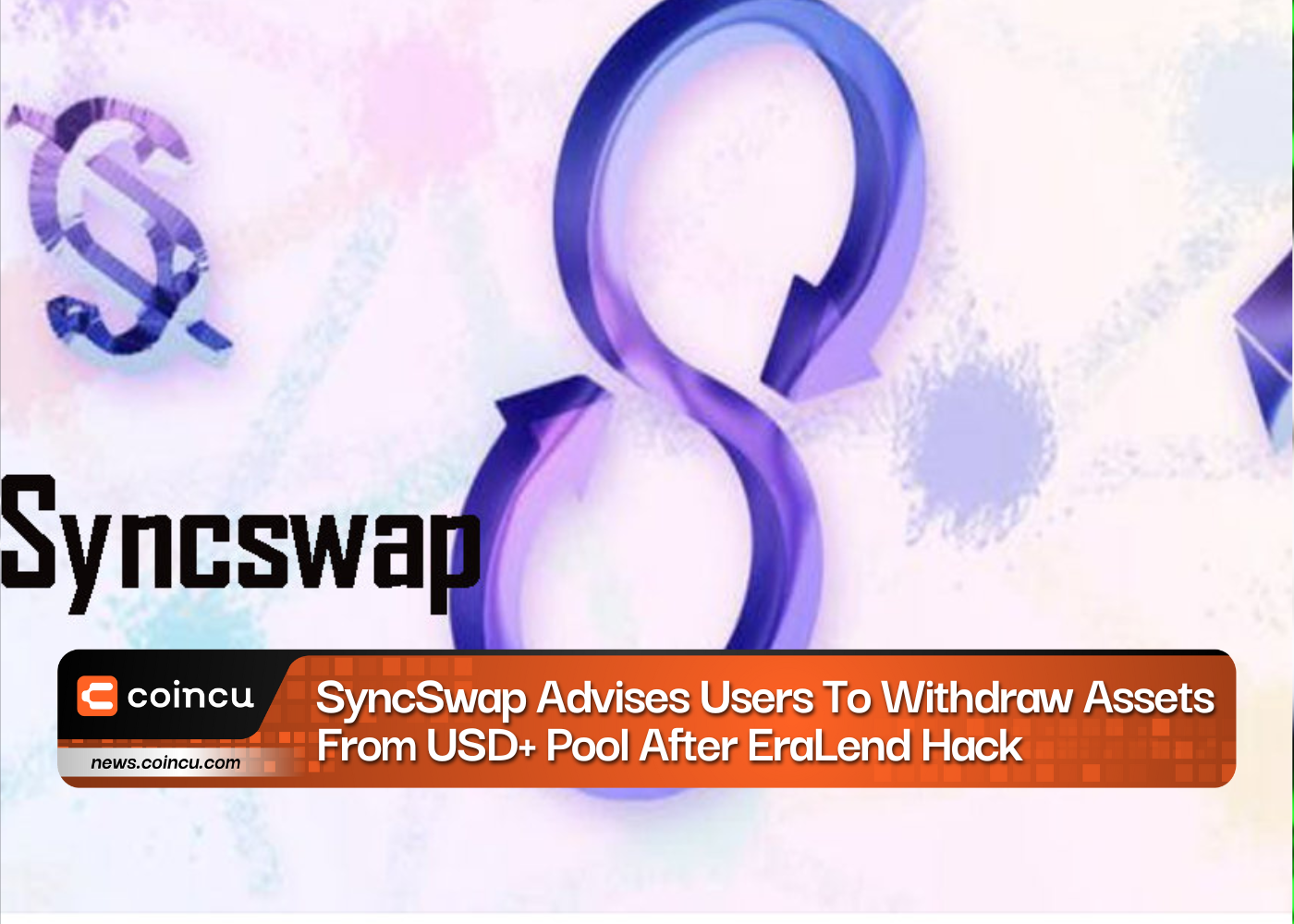 SyncSwap Advises Users To Withdraw Assets From USD+ Pool After EraLend Hack