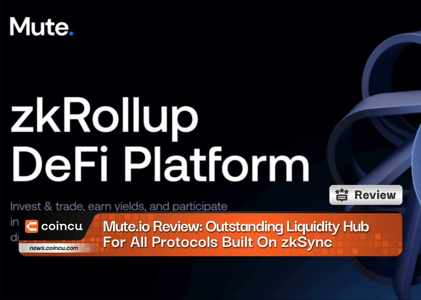 Mute.io Review: Outstanding Liquidity Hub For All Protocols Built On zkSync