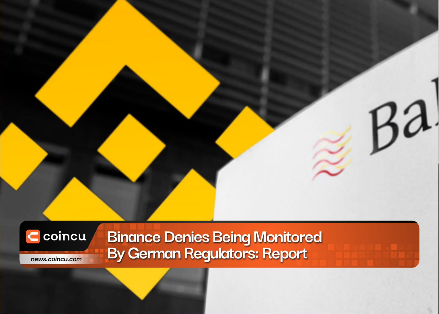 Binance Denies Being Monitored by German Regulators: Report