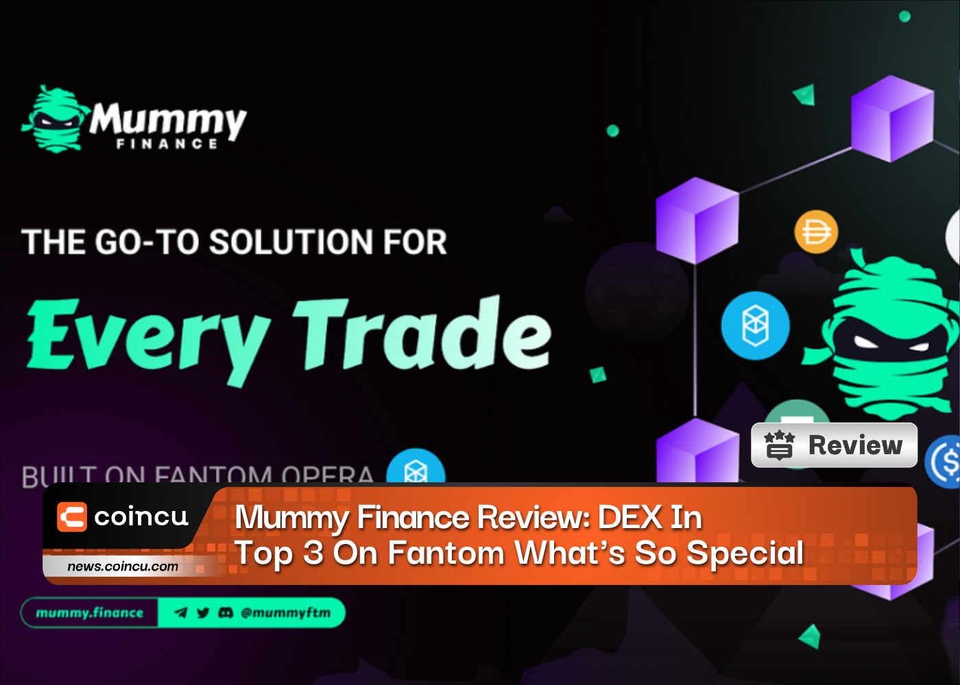 Mummy Finance 리뷰: DEX가 Fantom에서 3위로 선정된 이유
