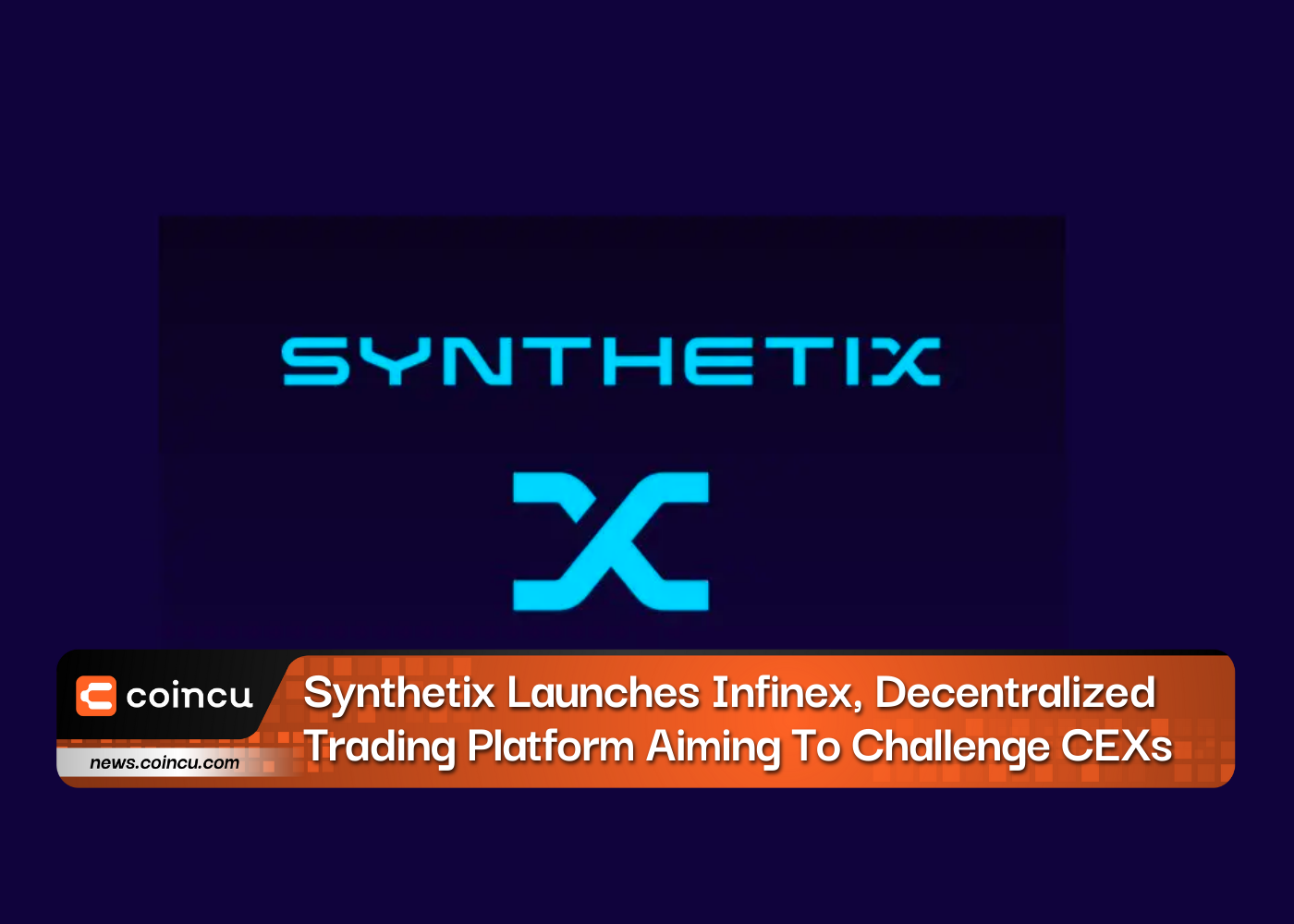 Synthetix Launches Infinex, Decentralized Trading Platform Aiming To Challenge CEXs