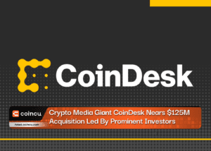 Crypto Media Giant CoinDesk Nears $125M Acquisition Led By Prominent Investors