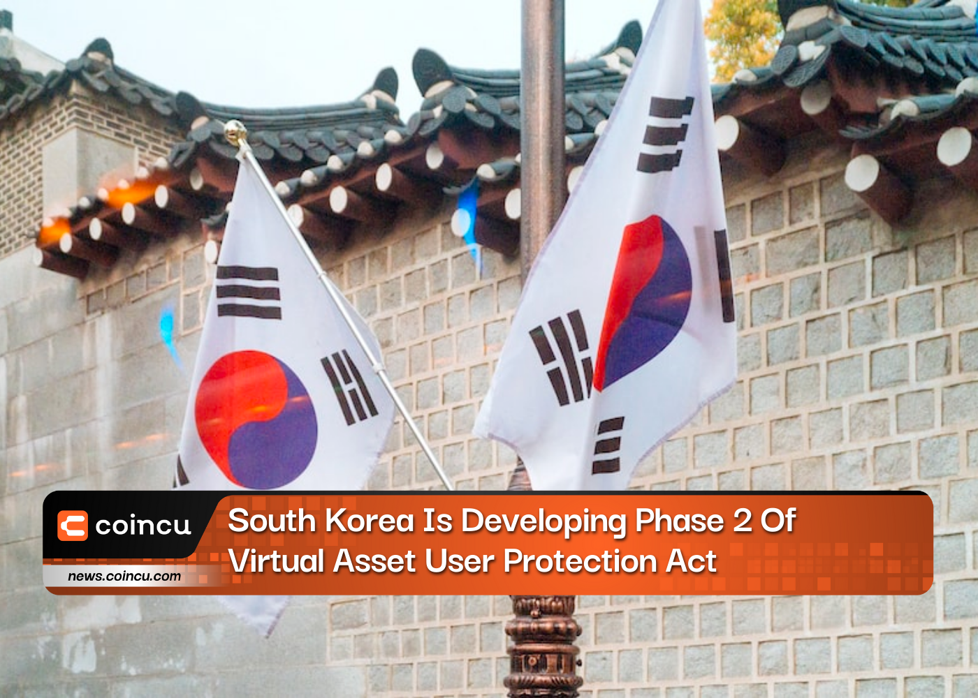 South Korea Is Developing Phase 2 Of Virtual Asset User Protection Act