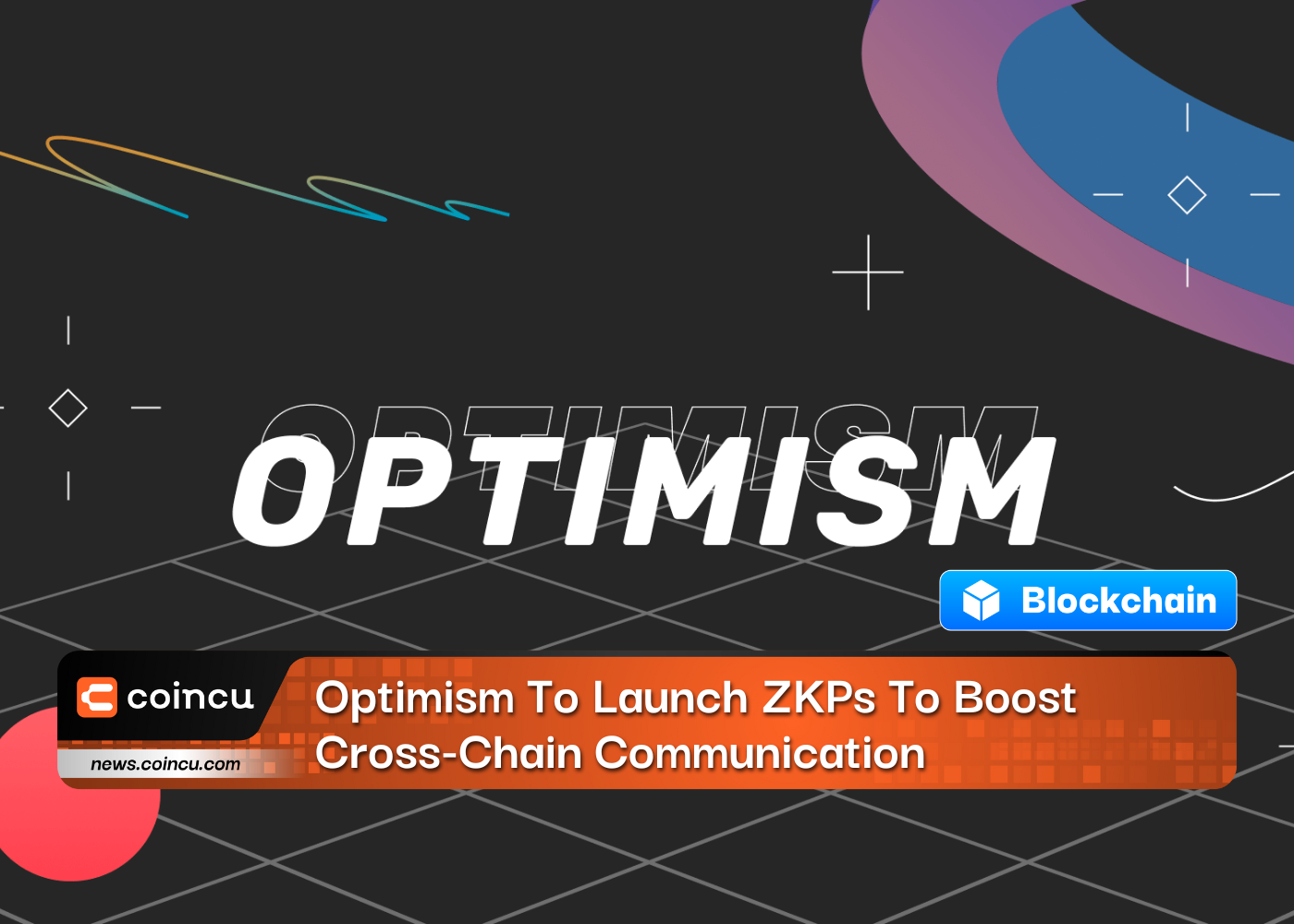 Optimism To Launch ZKPs To Boost Cross-Chain Communication