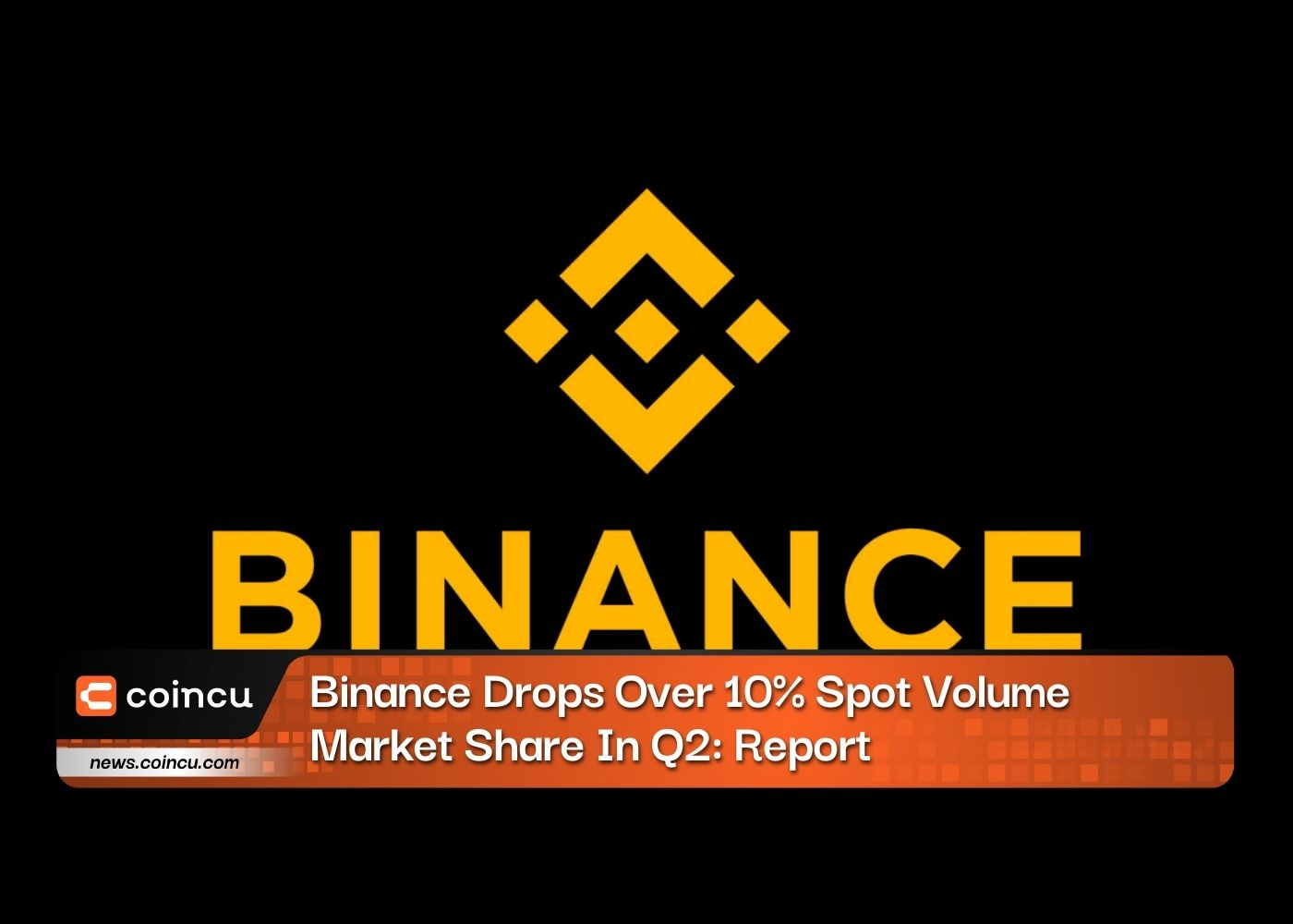 Binance Drops Over 10% Spot Volume Market Share In Q2: Report