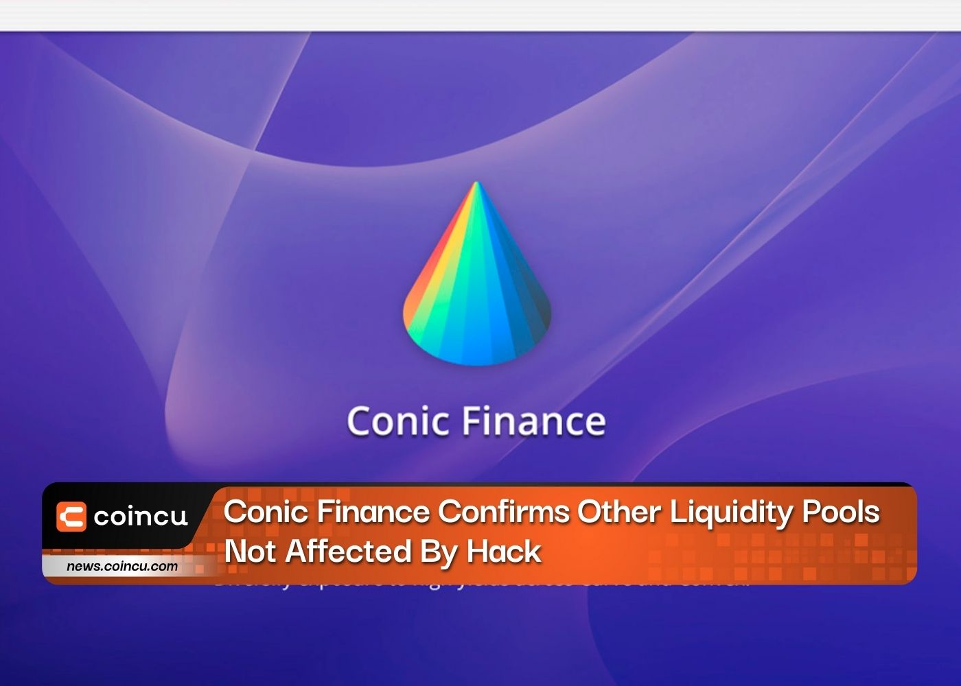 Conic Finance Confirms Other Liquidity Pools Not Affected By Hack