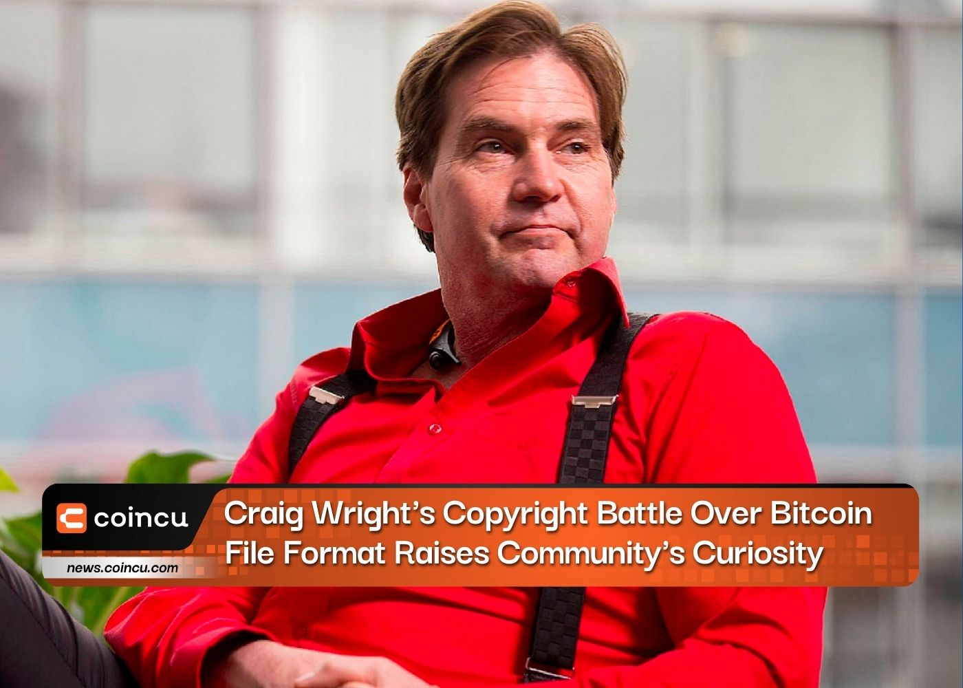 Craig Wright’s Copyright Battle Over Bitcoin File Format Raises Community’s Curiosity