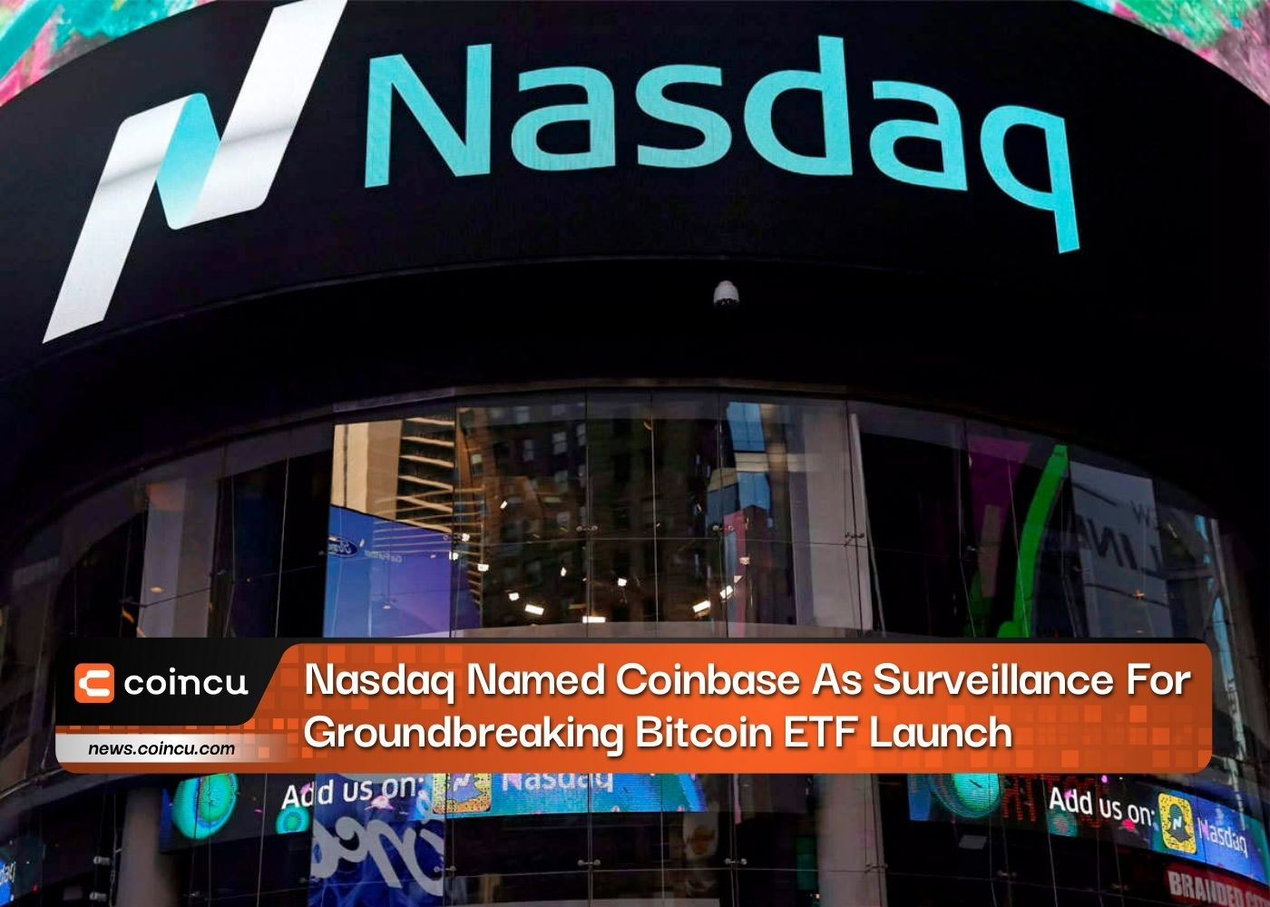 Nasdaq Named Coinbase As Surveillance For Groundbreaking Bitcoin ETF Launch