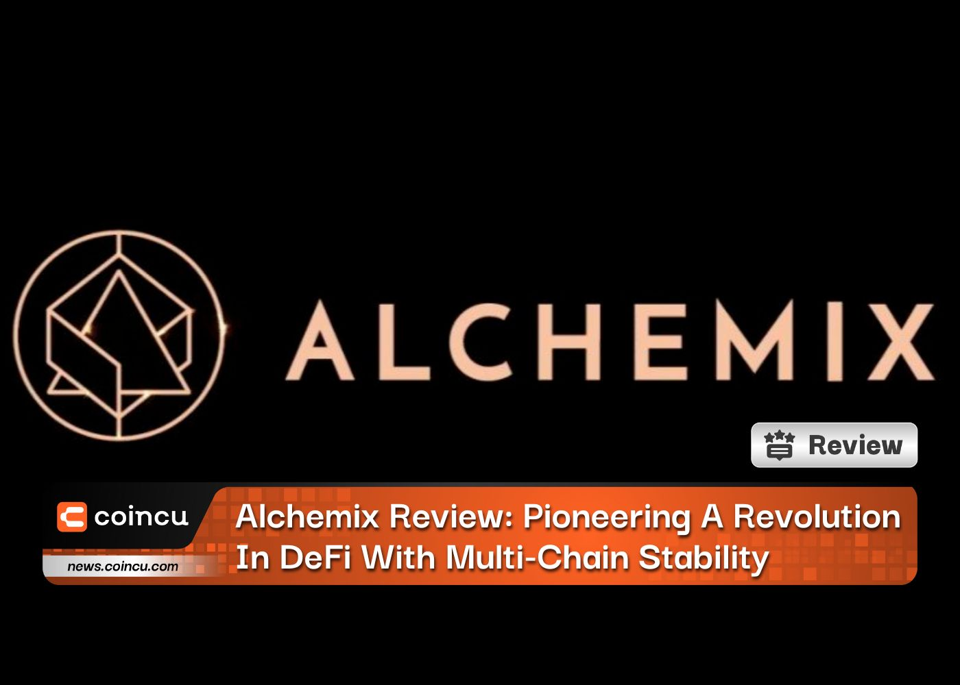 Alchemix Review: Pioneering A Revolution In DeFi With Multi-Chain Stability