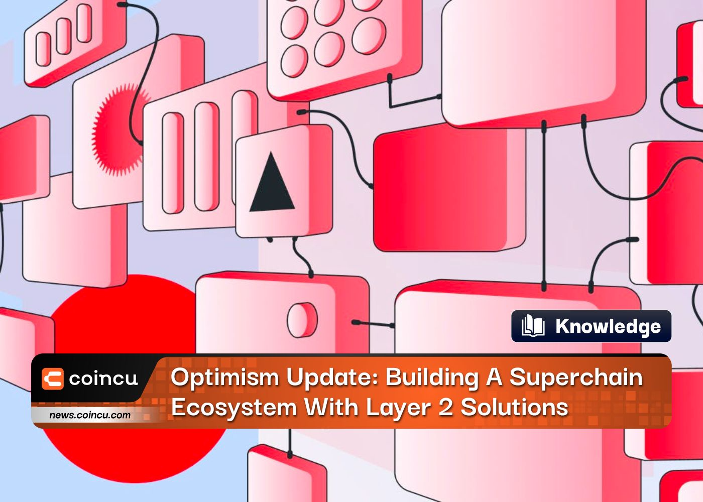 Optimism Update: Building A Superchain Ecosystem With Layer 2 Solutions