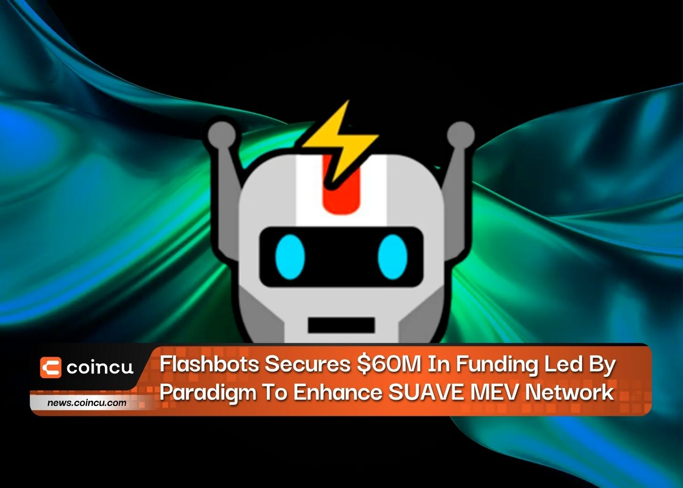 Flashbots Secures $60M In Funding Led By Paradigm To Enhance SUAVE MEV Network