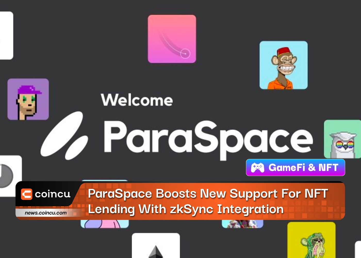 ParaSpace tăng cường hỗ trợ mới cho khoản vay NFT với tích hợp zkSync