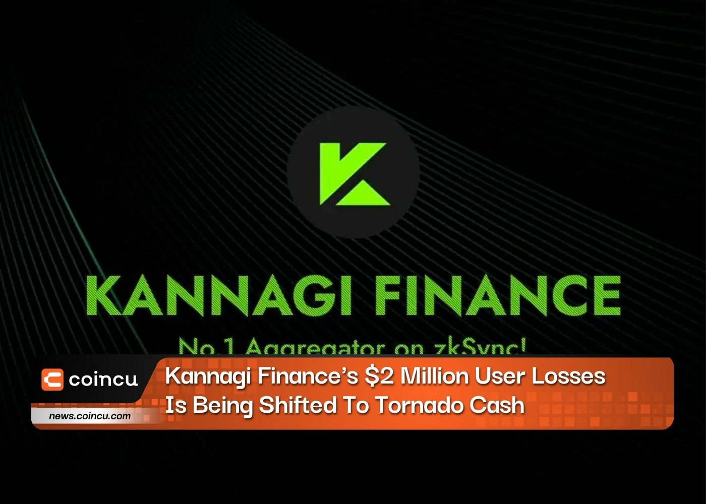 Kannagi Finance’s $2 Million User Losses Is Being Shifted To Tornado Cash