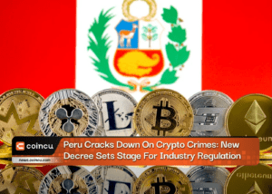 Peru Cracks Down On Crypto Crimes: New Decree Sets Stage For Industry Regulation