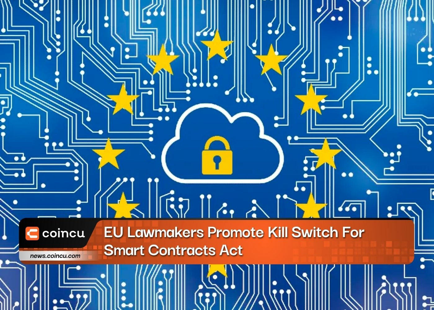 European Lawmakers Promote Kill Switch For Smart Contracts Act