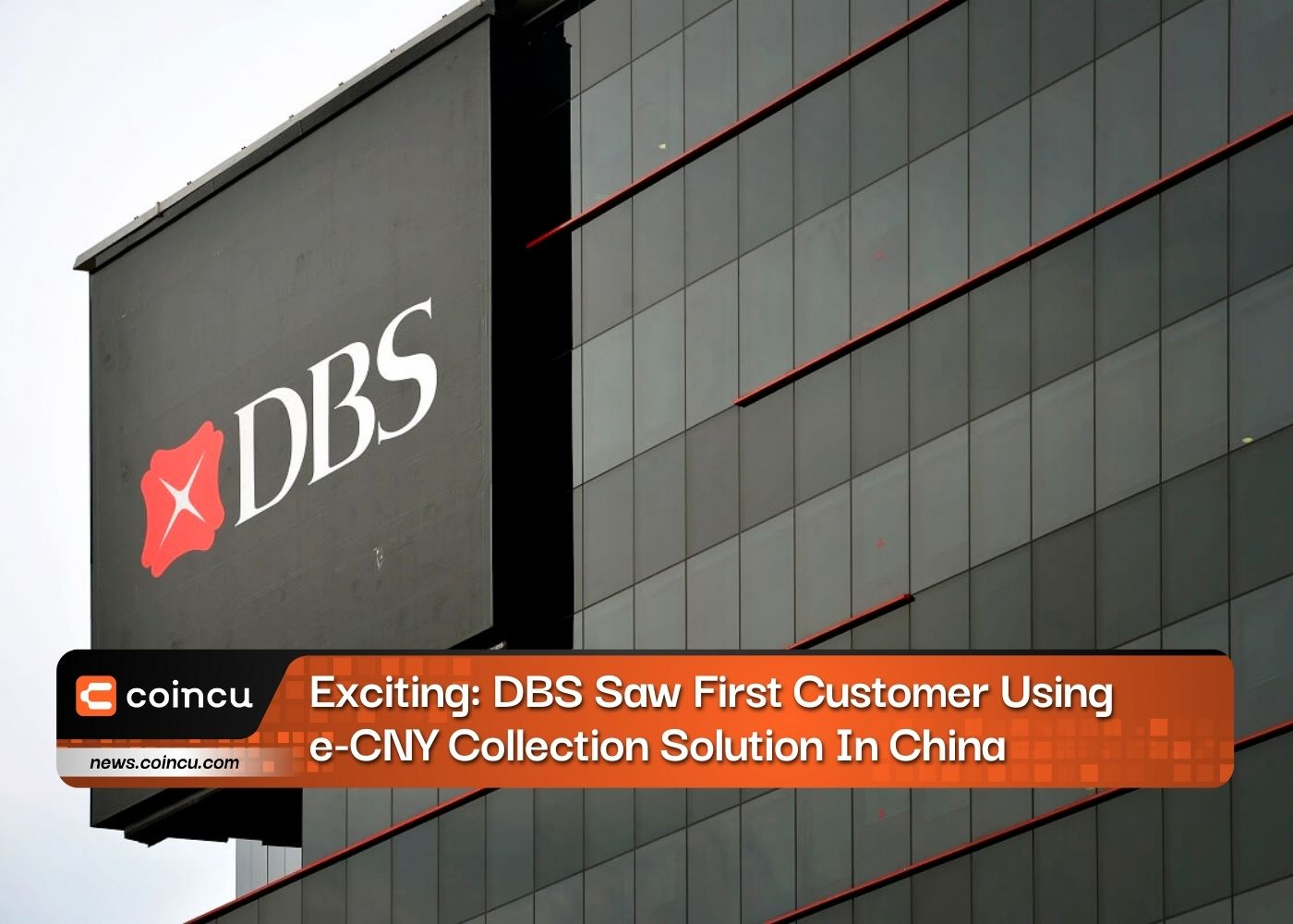 Exciting: DBS Saw First Customer Using e-CNY Collection Solution In China