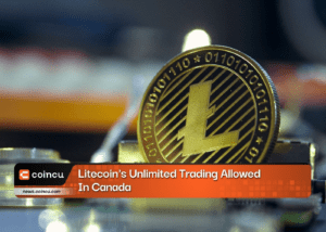 Litecoin's Unlimited Trading Allowed In Canada