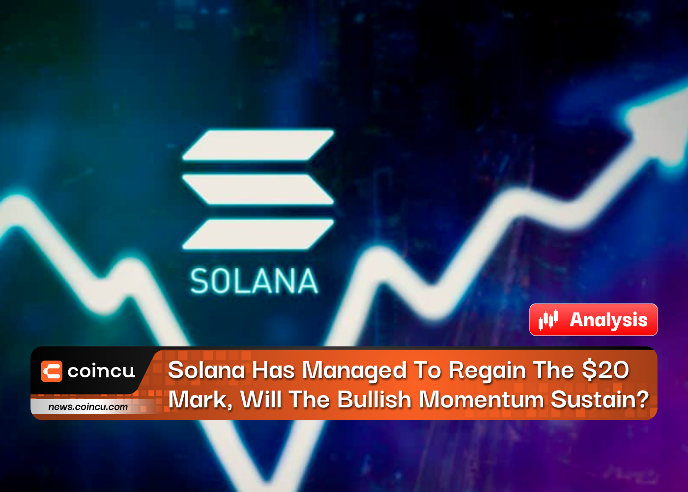 Solana Has Managed To Regain The $20 Mark, Will The Bullish Momentum Sustain?