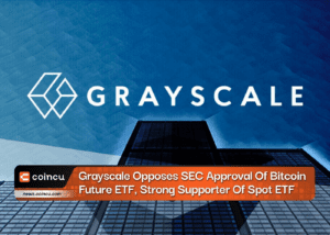 Grayscale Opposes SEC Approval Of Bitcoin Future ETF, Strong Supporter Of Spot ETF
