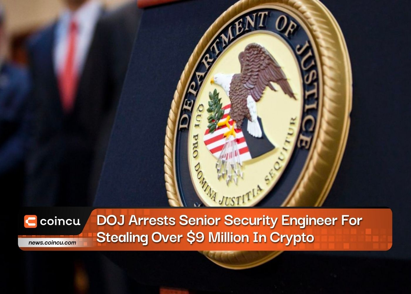 DOJ Arrests Senior Security Engineer For Stealing Over $9 Million In Crypto