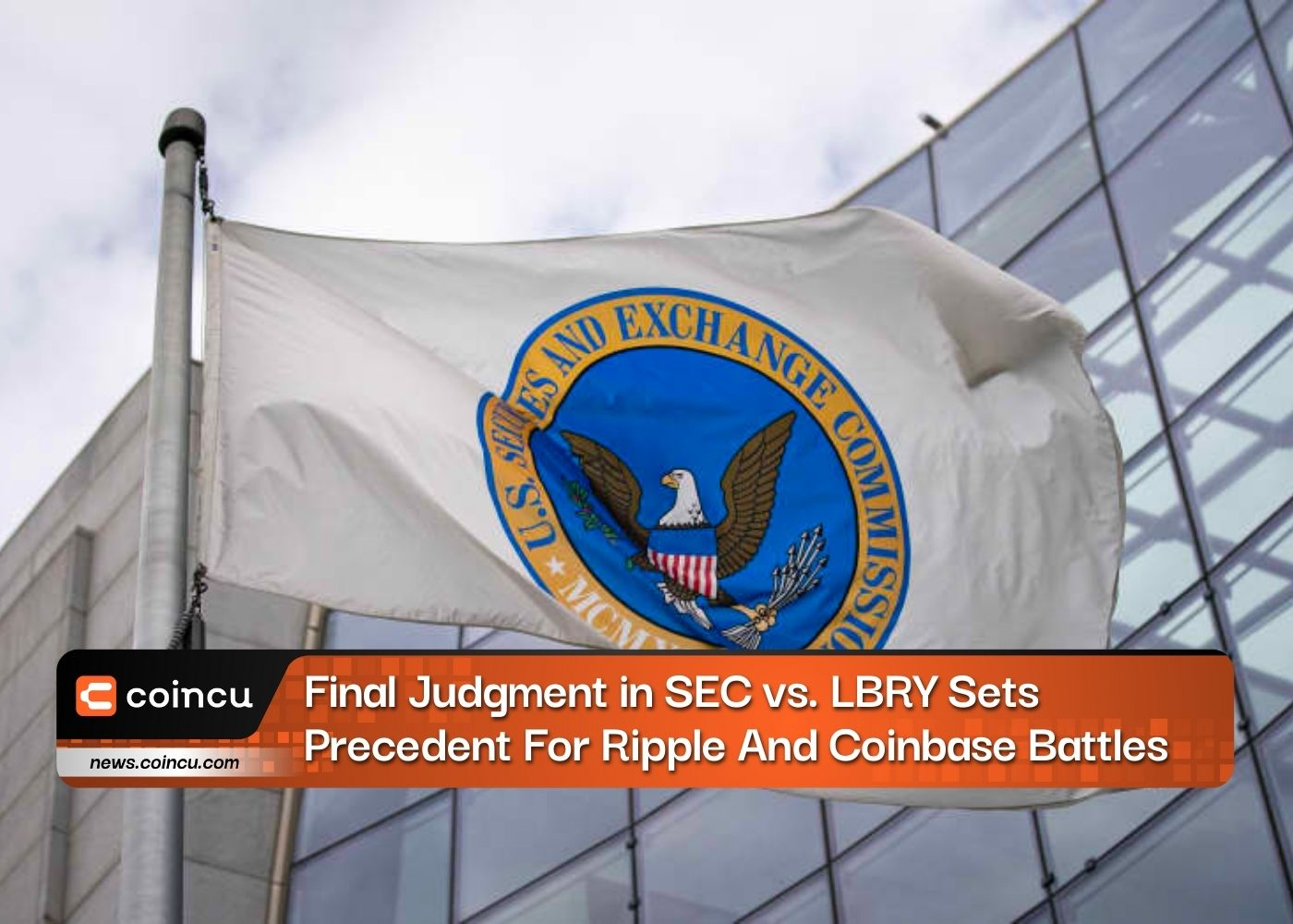 Final Judgment in SEC vs. LBRY Sets Precedent For Ripple And Coinbase Battles