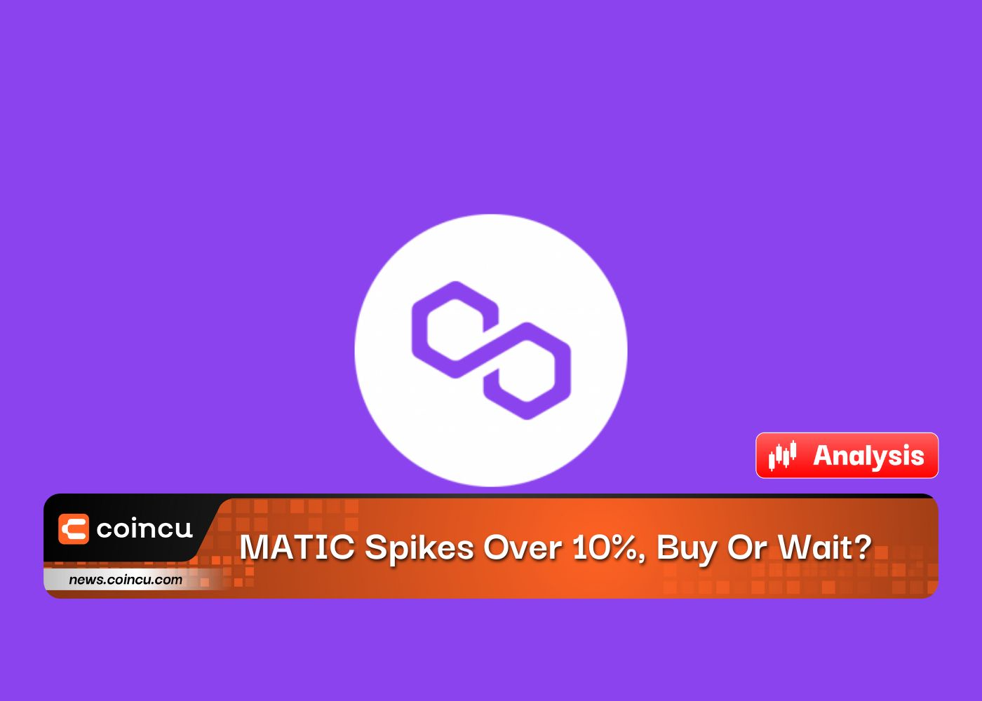 MATIC Spikes Over 10%, Buy Or Wait?