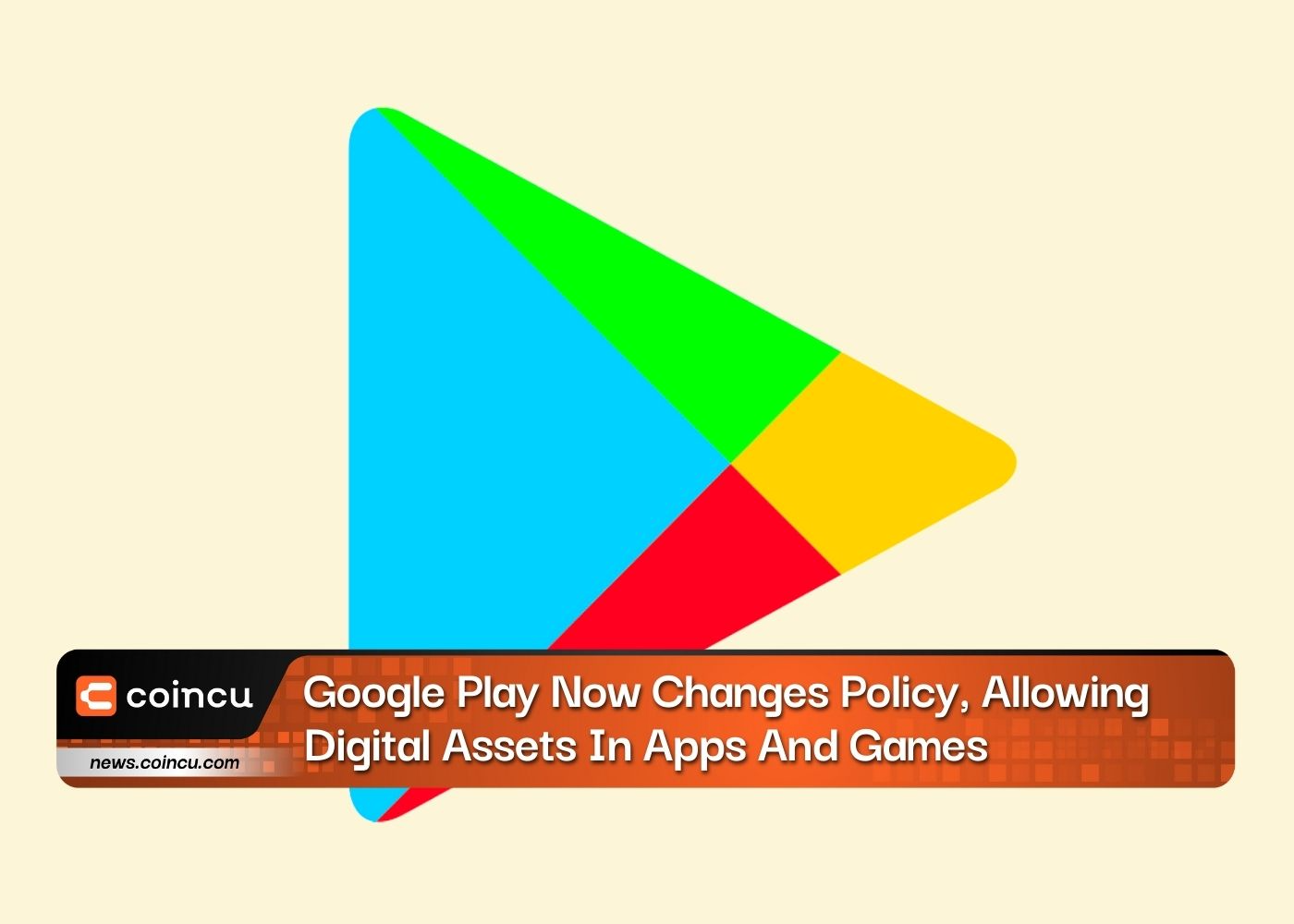 Google Play Now Changes Policy, Allowing Digital Assets In Apps And Games