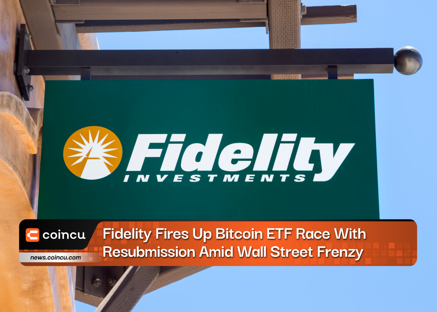 Fidelity Fires Up Bitcoin ETF Race With Resubmission Amid Wall Street Frenzy
