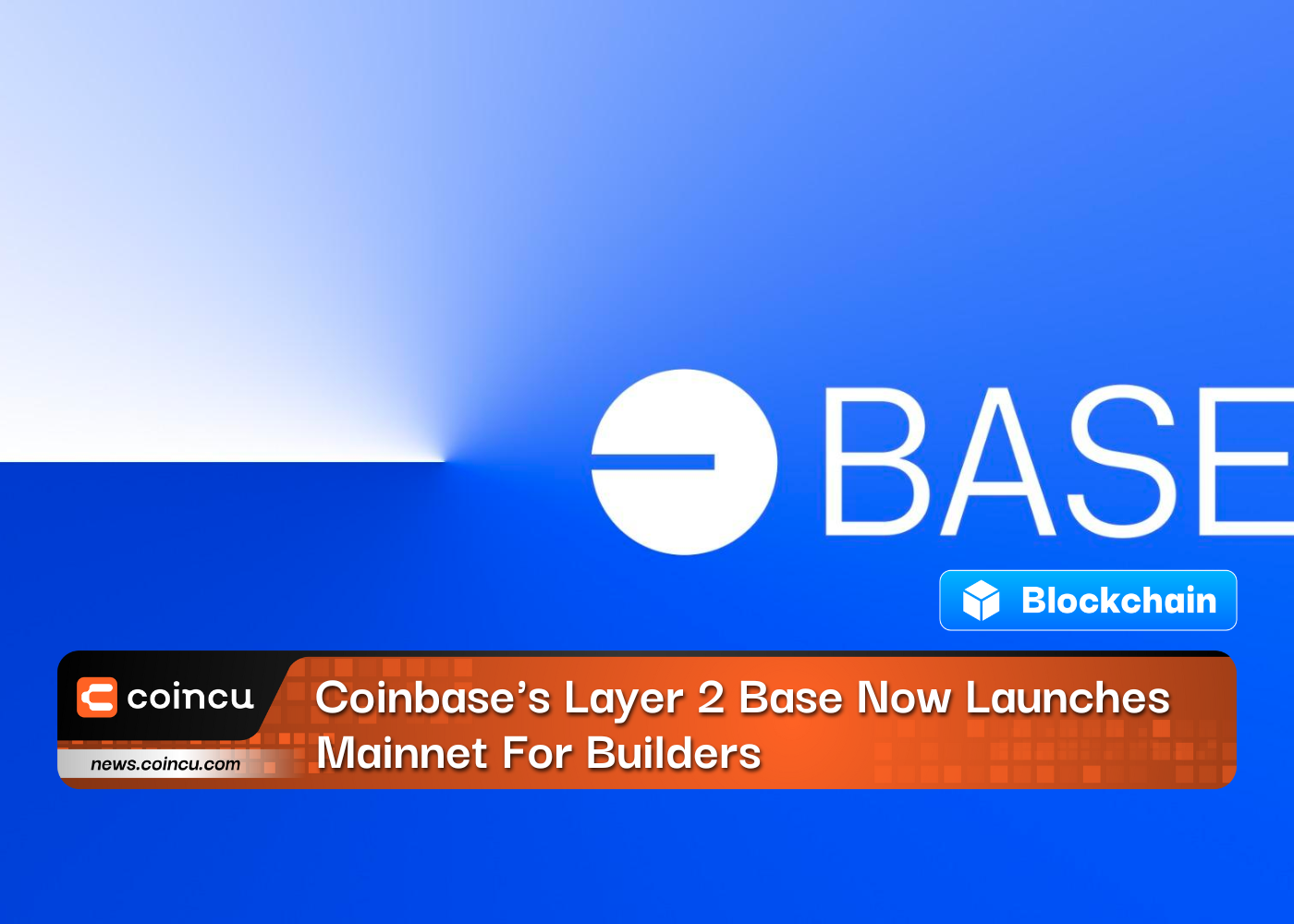 Coinbase’s Layer 2 Base Now Launches Mainnet For Builders