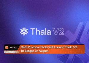DeFi Protocol Thala Will Launch Thala V2 In Stages In August