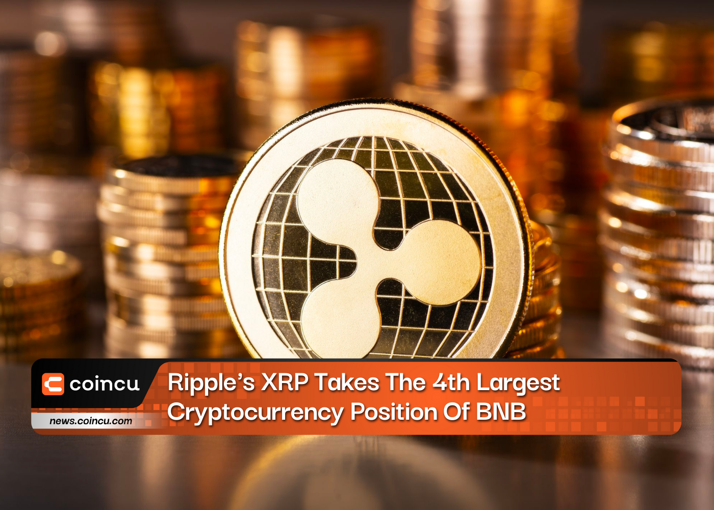 Ripple's XRP Takes The 4th Largest Cryptocurrency Position Of BNB After Over 2 Years