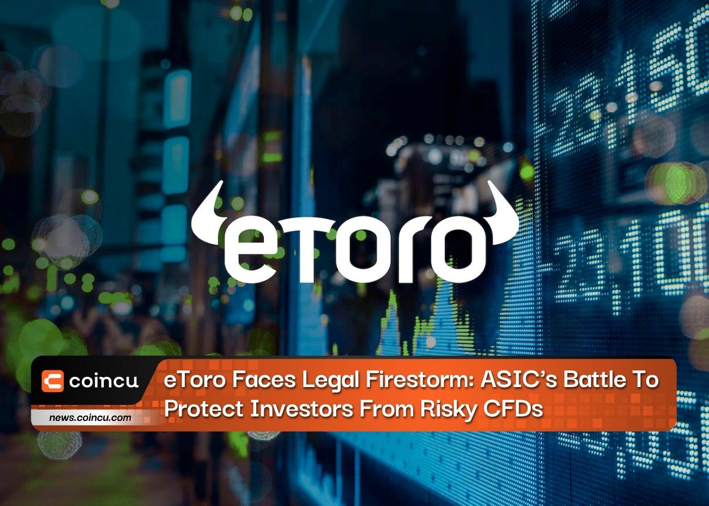 eToro Faces Legal Firestorm: ASIC's Battle To Protect Investors From Risky CFDs