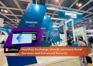 HashKey Exchange Unveils Licensed Retail Services and Enhanced Security