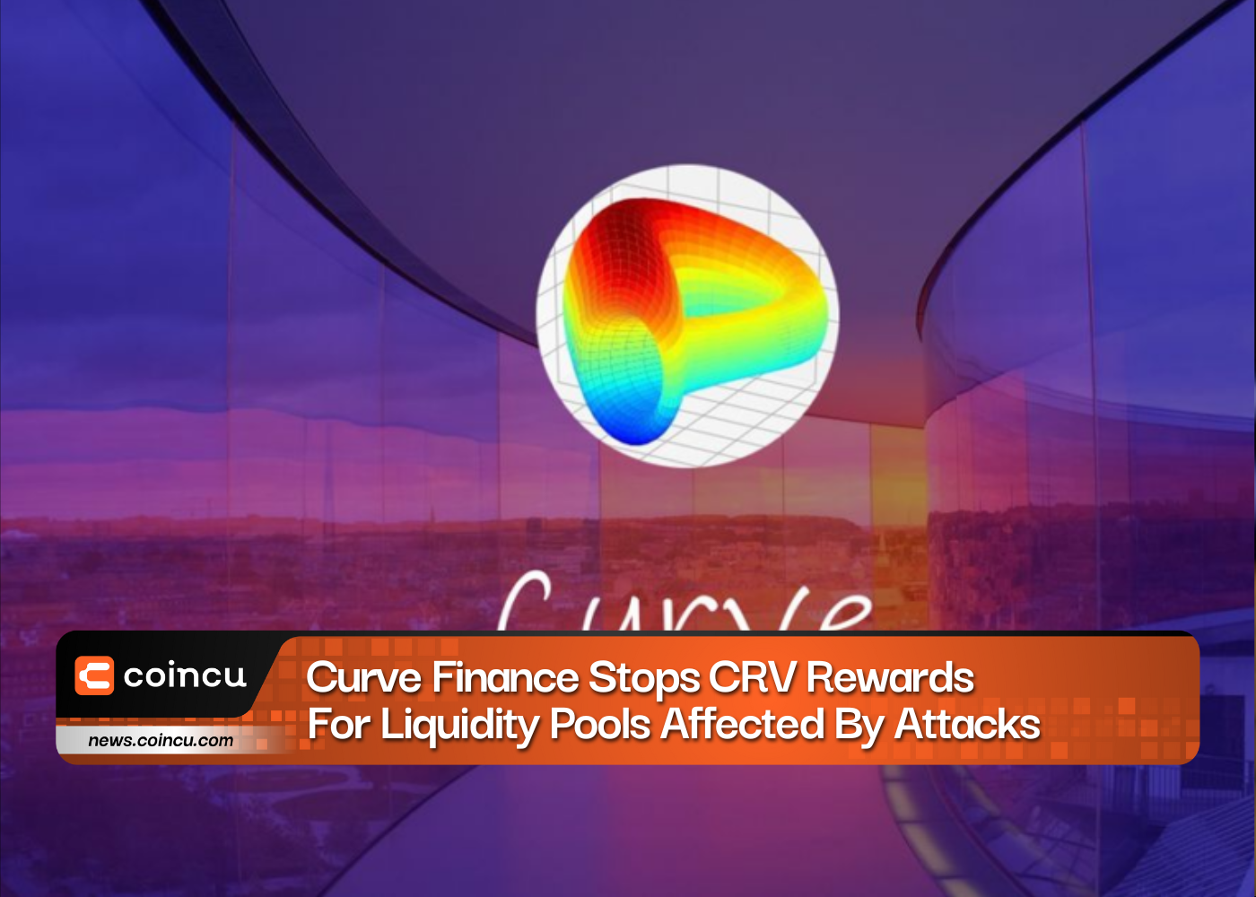Curve Finance Stops CRV Rewards For Liquidity Pools Affected By Attacks