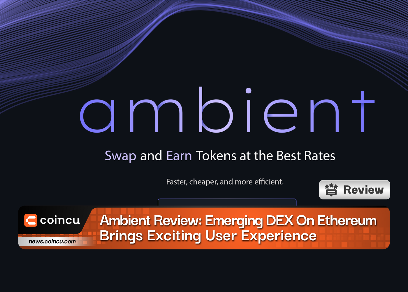 Ambient Review: Emerging DEX On Ethereum Brings Exciting User Experience