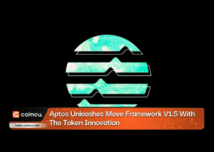 Aptos Unleashes Move Framework V1.5 With The Token Innovation