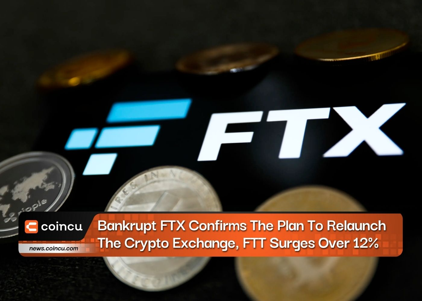 Bankrupt FTX Confirms The Plan To Relaunch The Crypto Exchange, FTT Surges Over 12%