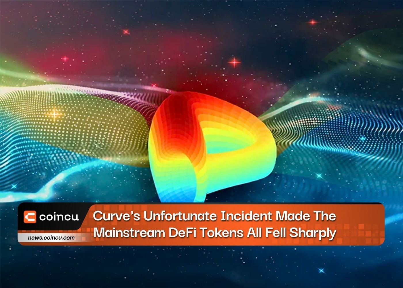 Curve's Unfortunate Incident Made The Mainstream DeFi Tokens All Fell Sharply